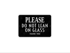 Please Do Not Lean On Glass