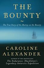 The Bounty: The True Story of the Mutiny on t... by Alexander, Caroline Hardback