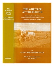 SOMERVILLE, Alexander (1811-1885) the whistler at the plough / Alexander Somervi