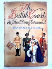 British Court: Traditions and Ceremonial (Ifan Kyrle Fletcher - 1953) (ID:53916)