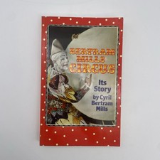 Bertram MillsCircus: its story by Cyril Bertram Mills 1983 paperback 1st