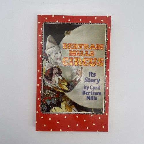 Bertram millscircus its story - bertram, millscircus: