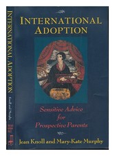 KNOLL, JEAN International Adoption : Sensitive Advice for Prospective Parents 19