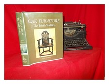 CHINNERY, VICTOR (1944-2011) Oak furniture: the British tradition : a history of