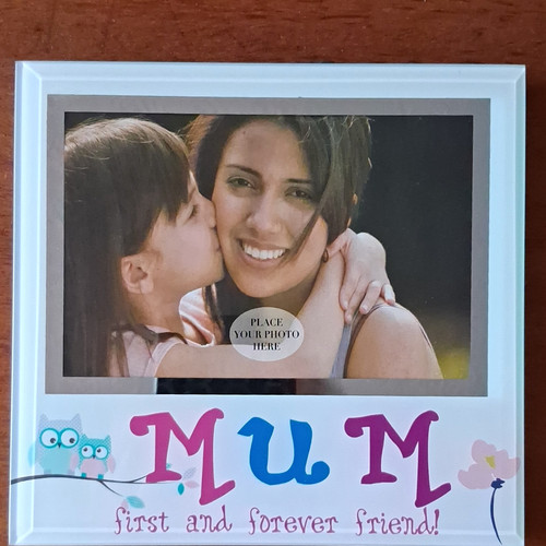 Mum first and forever friend - forever, friend"