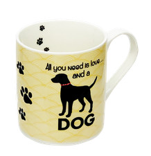 Pet Dog Mug - All You Need Is Love And A Dog