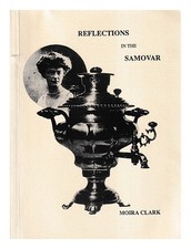 Clark, Moira Reflections in the samovar / Moira Clark 1992 Paperback