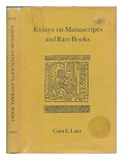 LUTZ, Cora E. (Cora ELIZABETH) Essays on manuscripts and rare books / by Cora e