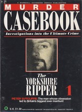 Murder Casebook-1-PETER SUTCLIFFE-THE YORKSHIRE RIPPER.