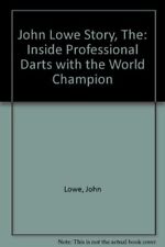 John Lowe Story, The: Inside Professional Darts with the World... - John Lowe