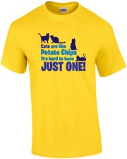 Cats are like potato chips - It's hard to have just one - cat t-shirt
