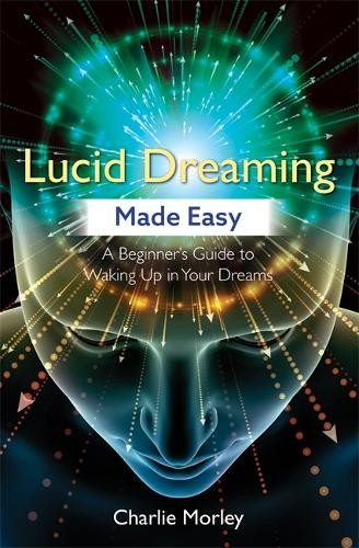 Lucid dreaming made - dreaming, easy: