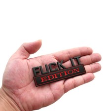 3D FUCK-IT EDITION Logo Sticker Emblem Badge Decal Decor Car Styling Accessories