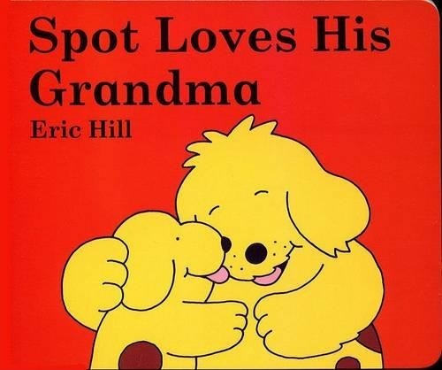 Spot loves his grandma - loves,
