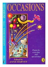 HARVEY, ANNE (B. 1933 [EDITOR] Occasions : poems for every day and special day