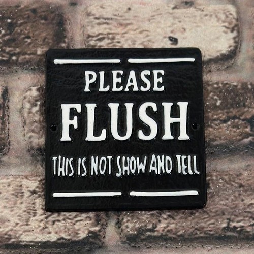 Please flush cast - flush,