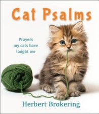 Cat Psalms: Prayers my cats have taught me - Hardcover - GOOD