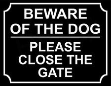 BEWARE OF THE DOG PLEASE CLOSE THE GATE 8 x 6" #s1213 WARNING SIGN METAL   