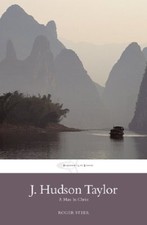 J. Hudson Taylor: A Man in