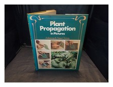 Oldale, Adrienne Plant propagation in pictures by] Adrienne and Peter Oldale