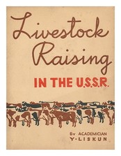 Liskun, Y.Livestock Raising In U S.S.R By Y.Liskun 1939 First Editio