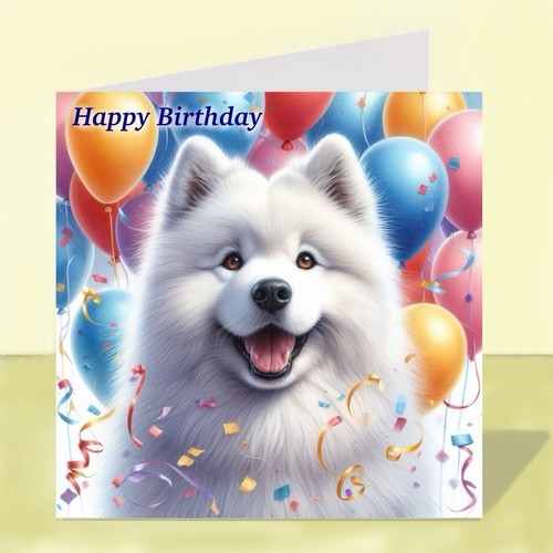 Samoyed dog birthday greetings - samoyed,
