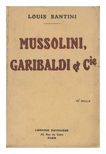 Santini, Louis Mussolini, Garibaldi & Cie / Louis Santini 1926 Erste Ausgabe Pap