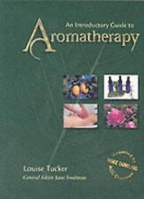 An Introductory Guide to Aromatherapy By Louise Tucker, Jane Foulston