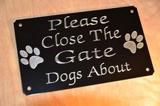 PLEASE CLOSE THE GATE DOGS