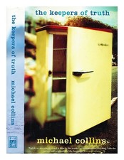 COLLINS, MICHAEL The keepers of truth 2000 Hardcover