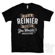 IT'S A REINIER THING YOU WOULDN'T UNDERSTAND T-SHIRT name surname family gift