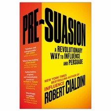 Pre-Suasion A Revolutionary