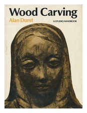 Durst, Alan LYDIATE (1883 Wood Carving [By] Alan Durst 1968 Hardcover