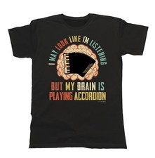 Unisex Quality T-Shirt My Brain Is Playing ACCORDION Music Tee Gift Funny Piano