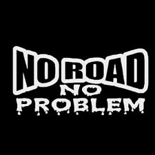 1PC Funny "NO ROAD NO PROBLEM"