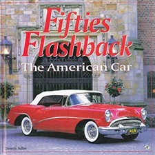 Fifties Flashback : The American Car Hardcover Dennis Adler