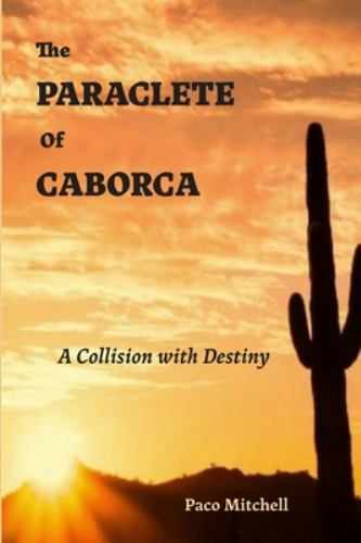 Paraclete caborca a - of,