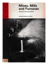 REES, DAVID MORGAN Mines, mills and furnaces : an introduction to industrial arc