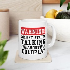 Coldplay Mug Cup Fan Joke Funny Novelty Gift Idea Birthday Christmas Tea Coffee