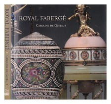 GUITAUT, CAROLINE DE Royal Faberg� / Caroline de Guitaut Hardcover