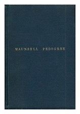Cokayne, G.E Clarenceux King Of Arms ] Pedigree Of Maunsell 1902 First Edition