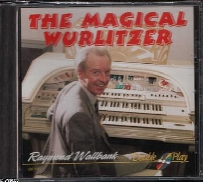 The mighty wurlitzer raymond - wurlitzer,,