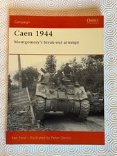 CAEN 1944 Montgomery's Break Out Attempt Osprey Campaign #143 Paperback