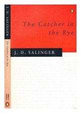 Salinger, J. D. (Jerome David) (1919-2010) The Catcher IN The Rye /