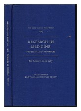 KAY, ANDREW WATT SIR. NUFFIELD PROVINCIAL HOSPITALS TRUST Research in medicine