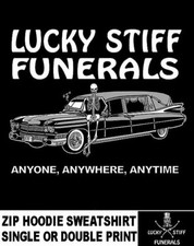 Lucky Stiff Funeral Anyone, Anywhere, Anytime Hearse Skull Zip Hoodie Sweatshirt