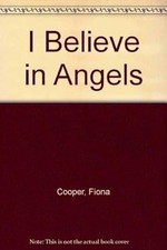 I Believe in Angels, Cooper, Fiona, Used; Very Good Book