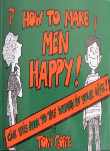 How make men happy toni - how, to
