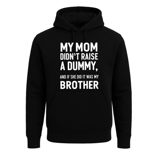 Mom didn raise - didn't,