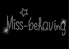 MISS Behaving Iron on Hen Night Slogan Crystal t shirt Transfer Birthday 70s 80s